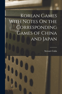 Korean Games With Notes On the Corresponding Games of China and Japan