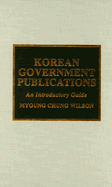 Korean Government Publications: An Introductory Guide