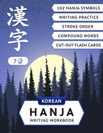 Korean Hanja Writing Workbook: Learn Chinese Characters Used in Korean Language: Writing Practice, Compound Words and Cut-out Flash Cards for CCPT Level 7