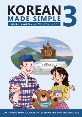 Korean Made Simple 3: Continuing your journey of learning the Korean language - Go, Billy