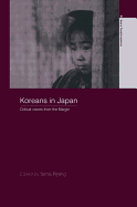 Koreans in Japan: Critical Voices from the Margin