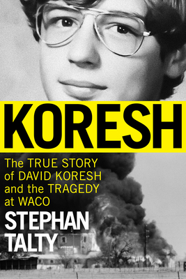 Koresh: The True Story of David Koresh and the Tragedy at Waco - Talty, Stephan