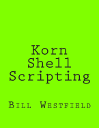 Korn Shell Scripting: Harnessing the Power of Automation for Unix and Linux Systems