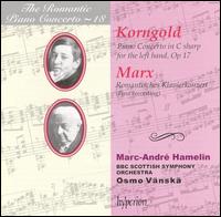 Korngold: Piano Concerto, Op. 17; Marx: Romantisches Klavierkonzert - Marc-Andr Hamelin (piano); BBC Scottish Symphony Orchestra; Osmo Vnsk (conductor)