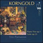 Korngold: Piano Trio; Suite, Op. 23