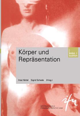 Korper Und Reprasentation - H?rtel, Insa (Editor), and Schade, Sigrid (Editor)