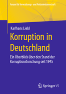 Korruption in Deutschland: Ein berblick ber Den Stand Der Korruptionsforschung Seit 1945