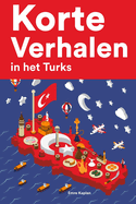 Korte Verhalen in het Turks: Korte verhalen in Turks voor beginners en gevorderden