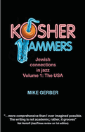 Kosher Jammers: Jewish connections in jazz Volume 1 - the USA