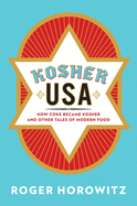 Kosher USA: How Coke Became Kosher and Other Tales of Modern Food