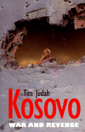 Kosovo: War and Revenge
