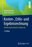 Kosten-, Erls- Und Ergebnisrechnung: Einfhrung Fr Bachelor-Studierende