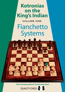 Kotronias on the Kings Indian: Volume I: Fianchetto Systems