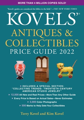 Kovels' Antiques and Collectibles Price Guide 2022 - Kovel, Terry, and Kovel, Kim