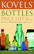 Kovels' Bottles Price List 12th Edition - Kovel, Terry, and Kovel, Ralph M