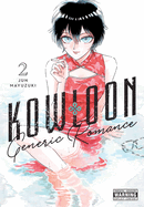 Kowloon Generic Romance, Vol. 2: Volume 2