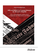 KPD und NSDAP im Propagandakamp der Weimarer Republik. Eine inhaltsanalytische Untersuchung in Leitartikeln von Rote Fahne und Der Angriff