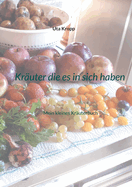 Kruter die es in sich haben: Mein kleines Kruterbuch