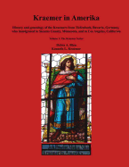 Kraemer in Amerika: History and genealogy of the Kraemers from Tiefenbach, Bavaria, Germany, who immigrated to Stearns County, Minnesota, and to Los Angeles, California - Kraemer, Kenneth L, and Blau, Debra a