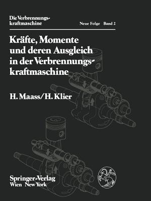 Krafte, Momente Und Deren Ausgleich in Der Verbrennungskraftmaschine - Maass, H., and Klier, H.