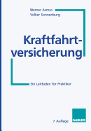 Kraftfahrtversicherung: Ein Leitfaden Fur Praktiker