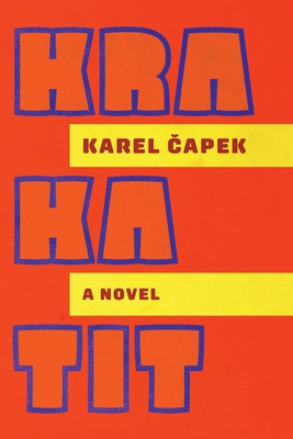 Krakatit - Capek, Karel, and  apek, Karel