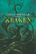 Kraken: An Anatomy - Mieville, China