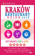 Krakow Restaurant Guide 2017: Best Rated Restaurants in Krakw, Poland - 500 Restaurants, Bars and Cafs recommended for Visitors, 2017