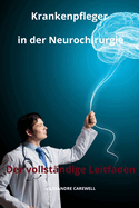 Krankenpfleger in der Neurochirurgie Der vollstndige Leitfaden