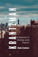 Krantzman: A Memoir in Stories and Poems