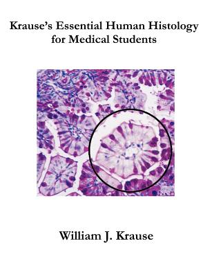 Krause's Essential Human Histology for Medical Students - William, Krause J