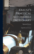 Krausz's Practical Automobile Dictionary: English-French-German