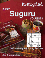 Krazydad Easy Suguru Volume 1: 300 Insanely Addicting Puzzles