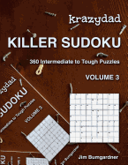 Krazydad Killer Sudoku Volume 3: 360 Intermediate to Tough Puzzles