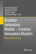 Kreation Innovation M?rkte - Creation Innovation Markets: Festschrift Reto M. Hilty