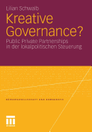 Kreative Governance?: Public Private Partnerships in Der Lokalpolitischen Steuerung