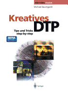 Kreatives Dtp: Tips Und Tricks Step-By-Step - Baumgardt, Michael