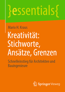 Kreativitt: Stichworte, Anstze, Grenzen: Schnelleinstieg fr Architekten und Bauingenieure