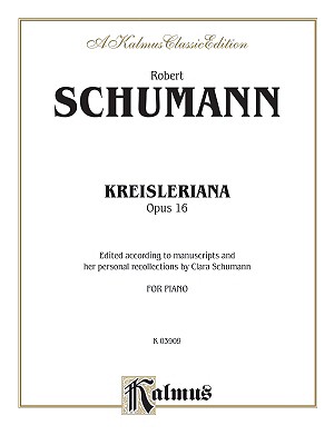 Kreisleriana, Op. 16 - Schumann, Robert (Composer)