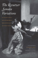 Kreutzer Sonata Variations: Lev Tolstoy's Novella and Counterstories by Sofiya Tolstaya and Lev Lvovich Tolstoy