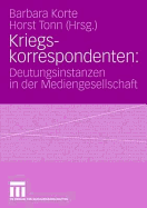 Kriegskorrespondenten: Deutungsinstanzen in Der Mediengesellschaft