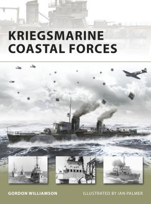 Kriegsmarine Coastal Forces - Williamson, Gordon