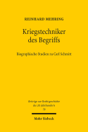 Kriegstechniker Des Begriffs: Biographische Studien Zu Carl Schmitt