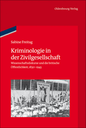 Kriminologie in Der Zivilgesellschaft: Wissenschaftsdiskurse Und Die Britische ffentlichkeit, 1830-1945