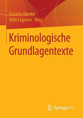 Kriminologische Grundlagentexte - Klimke, Daniela (Editor), and Legnaro, Aldo (Editor)