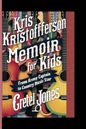 Kris Kristofferson Memoir for Kids: From Army Captain to Country Music Star