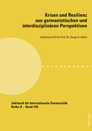 Krisen Und Resilienz Aus Germanistischen Und Interdisziplinaeren Perspektiven: Gedenkschrift Fuer Prof. Dr. Serge A. Glitho