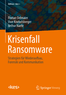 Krisenfall Ransomware: Strategien Fr Wiederaufbau, Forensik Und Kommunikation