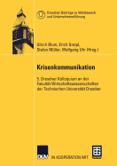 Krisenkommunikation: 5. Dresdner Kolloquium an Der Fakultat Wirtschaftswissenschaften Der Technischen Universitat Dresden