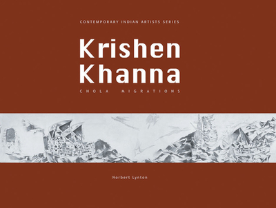 Krishen Khanna: Chola Migrations - Lynton, Norbert, Mr.